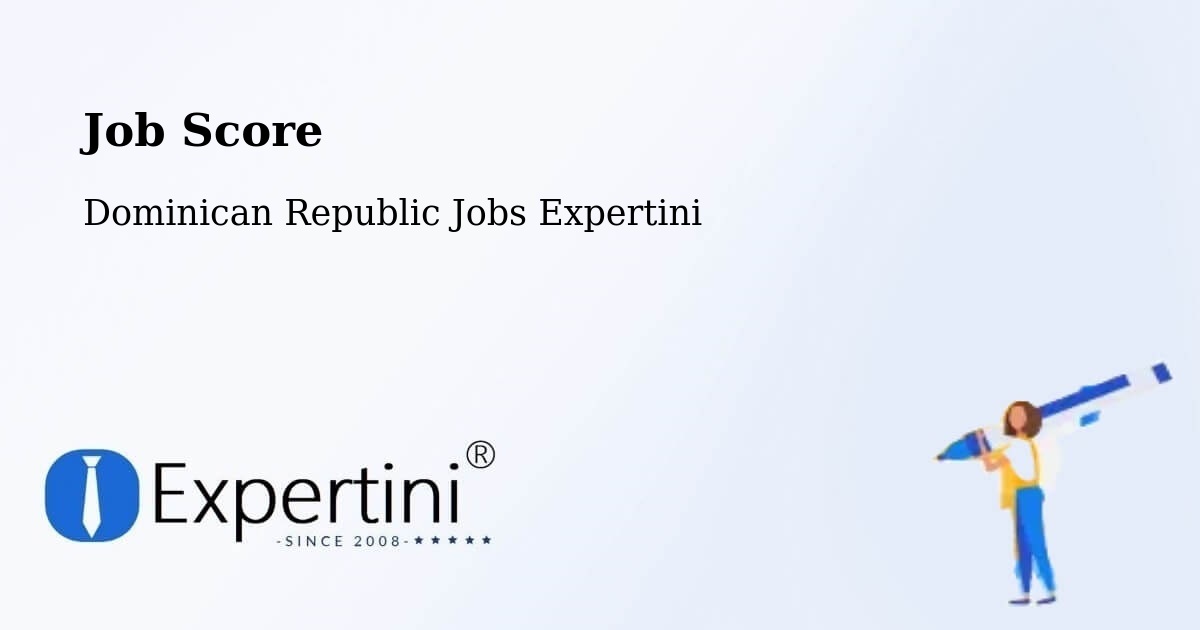 Job Score & Job Description Score Tool – El Factor - Dominican Republic Jobs Expertini