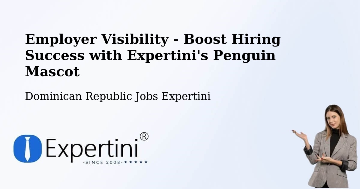 CV and Resume Visibility Optimization – El Factor - Dominican Republic Jobs Expertini